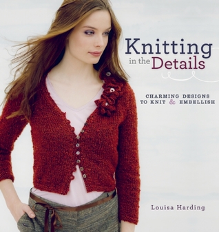 Knitting in the Details: Charming Designs to Knit and Embellish (Paperback)