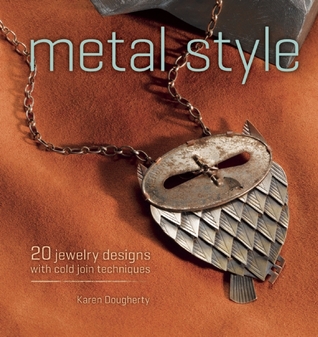 Metal Style: 20 Jewelry Designs with Cold Join Techniques (Paperback)