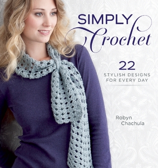 Simply Crochet: 22 Stylish Designs for Everyday (Hardcover)