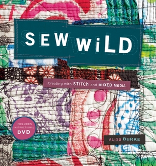 Sew Wild: Creating With Stitch and Mixed Media (Paperback)