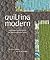 Quilting Modern: Techniques...