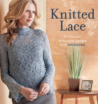 Knitted Lace: A Collection of Favorite Designs from Interweave (Paperback)