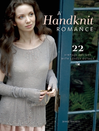 A Handknit Romance: 22 Vintage Designs with Lovely Details (Paperback)