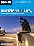 Moon Puerto Vallarta: Including the Nayarit and Jalisco Coasts (Moon Handbooks)