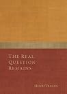 The Real Question Remains: Gurdjieff: A Living Call The Real Question Remains: Gurdjieff: A Living Call