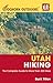 Foghorn Outdoors Utah Hiking: The Complete Guide to More Than 380 Hikes
