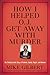How I Helped O.J: The Shocking Inside Story of Violence, Loyalty, Regret, and Remorse