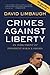 Crimes Against Liberty: An Indictment of President Barack Obama