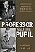 The Professor and the Pupil: The Politics and Friendship of W. E. B Du Bois and Paul Robeson