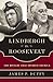 Lindbergh vs. Roosevelt: The Rivalry That Divided America