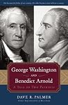 George Washington and Benedict Arnold by Dave Richard Palmer George Washington and Benedict Arnold by Dave Richard Palmer