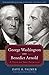 George Washington and Benedict Arnold: A Tale of Two Patriots