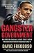 Gangster Government: Barack Obama and the New Washington Thugocracy