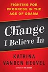 The Change I Believe In: Fighting for Progress in the Age of Obama