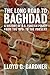 The Long Road to Baghdad: A...