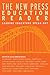 The New Press Education Reader: Leading Educators Speak Out