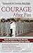 Courage After Fire: Coping Strategies for Troops Returning from Iraq and Afghanistan and Their Families