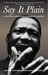 Say It Plain: A Century of Great African American Speeches