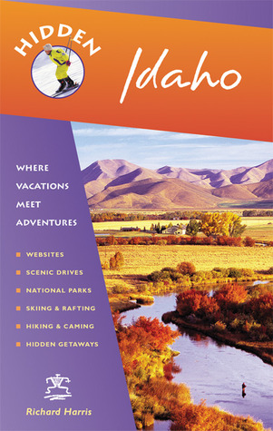 Hidden Idaho: Including Boise, Sun Valley, and Yellowstone National Park (Hidden Travel)