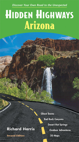 Hidden Highways Arizona: Discover Your Own Road to the Unexpected