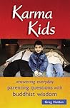 Karma Kids: Answering Everyday Parenting Questions with Buddhist Wisdom