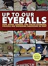 Up to Our Eyeballs: The Hidden Truths and Consequences of Debt in Today's America