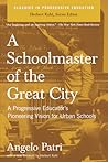 A Schoolmaster of the Great City by Angelo Patri