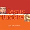 Jesus and Buddha: The Parallel Sayings