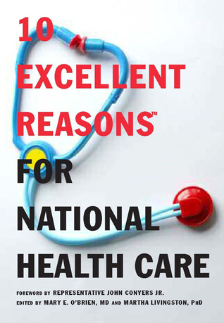10 Excellent Reasons for National Health Care (Paperback)