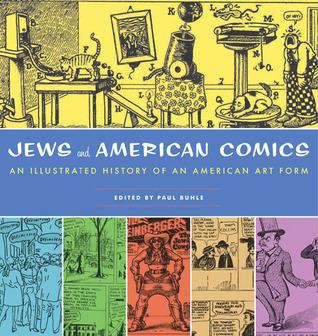 Jews and American Comics: An Illustrated History of an American Art Form (Hardcover)
