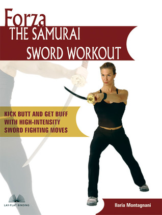 Forza The Samurai Sword Workout: Kick Butt and Get Buff with High-Intensity Sword Fighting Moves (Paperback)