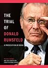 The Trial of Donald Rumsfeld: A Prosecution by Book