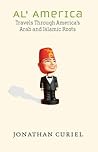Al' America: Travels Through America's Arab and Islamic Roots Al' America: Travels Through America's Arab and Islamic Roots