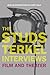 The Studs Terkel Interviews by Studs Terkel