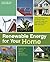 Renewable Energy for Your Home: Using Off-Grid Energy to Reduce Your Footprint, Lower Your Bills and be More Self-Sufficient