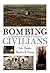 Bombing Civilians: A Twenti...