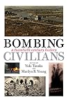 Bombing Civilians: A Twentieth-Century History Bombing Civilians: A Twentieth-Century History