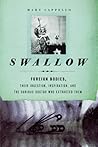 Swallow: Foreign Bodies, Their Ingestion, Inspiration, and the Curious Doctor Who Extracted Them