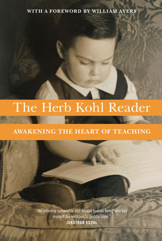The Herb Kohl Reader: Awakening the Heart of Teaching (Paperback)