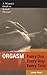 Orgasm Every Day Every Way Every Time: A Woman's Guide to Sexual Pleasure