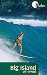 Hidden Big Island of Hawaii: Including the Kona Coast, Hilo, Kailua, and Volcanoes National Park Hidden Big Island of Hawaii: Including the Kona Coast, Hilo, Kailua, and Volcanoes National Park