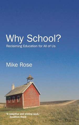 Why School? Reclaiming Education for All of Us