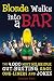 Blonde Walks into a Bar: Th...