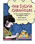 The Sylvia Chronicles: 30 Years of Graphic Misbehavior from Reagan to Obama