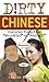 D!rty Chinese: Everyday Sla...