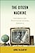 The Citizen Machine by Anna McCarthy