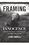Framing Innocence: A Mother's Photographs, a Prosecutor's Zeal, and a Small Town's Response