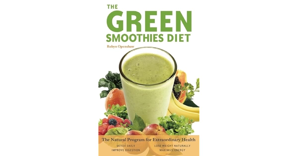 Green Smoothies Diet The Natural Program for Extraordinary Health by