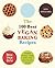The 100 Best Vegan Baking Recipes by Kris Holechek Peters