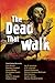 The Dead That Walk: Flesh-E...